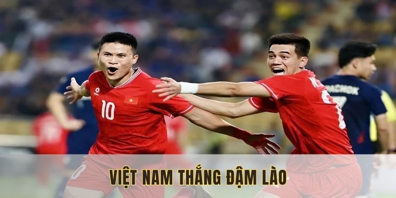 Đội tuyển Việt Nam chiến thắng thuyết phục ở trận đối đầu Lào
